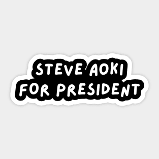 Steve Aoki for President Sticker
